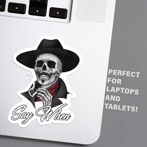 Say When Doc Holiday Sticker Decal Skeleton Skull Tombstone Quote Western 4-Inches Premium Quality Vinyl Sticker PDS2146