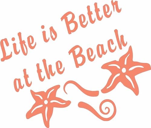 Life's Better at The Beach - Die Cut Vinyl Window Decal for Car/Truck (6.5"x5.5", Turquoise Blue)  
Life's Better at The — Coral