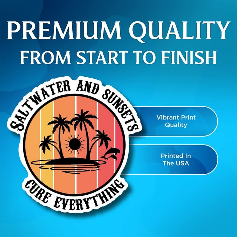 Saltwater and Sunsets Cure Everything - Beautiful Colorful Sunset Beach Bum Ocean Lover Stickers - Made in USA | Premium